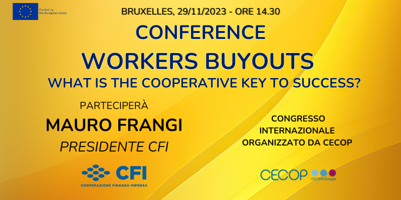 CECOP’S CONFERENCE “WORKERS BUYOUTS – WHAT IS THE COOPERATIVE KEY TO SUCCESS?”. A BRUXELLES, PRESENTE ANCHE CFI